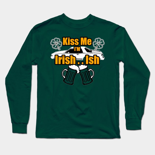 KIss Me Im Irish Ish Caprice Coupe Lucky Clover Beer Mugs Long Sleeve T-Shirt by Black Ice Design